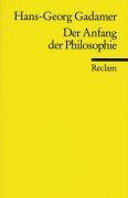 Der Anfang der Philosophie Gadamer Hans-Georg