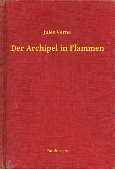 Der Archipel in Flammen Jules Verne