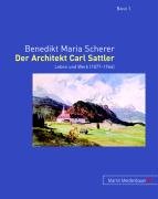 Der Architekt Carl Sattler. 2 Bände Scherer Benedikt Maria