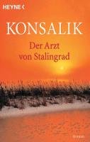 Der Arzt von Stalingrad Konsalik Heinz Gunther