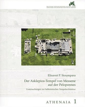 Der Asklepios-Tempel von Messene auf der Peloponnes Hirmer Verlag Gmbh, Hirmer