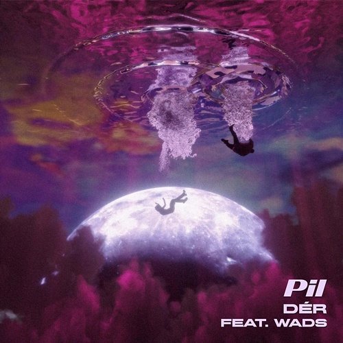 Dér Pil feat. Wads
