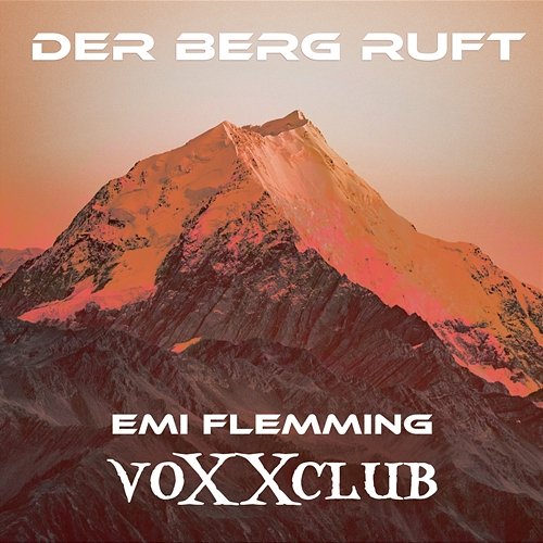 Der Berg ruft Emi Flemming, voXXclub