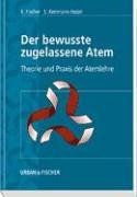 Der bewußte zugelassene Atem Kemmann-Huber Erika, Fischer Katrin