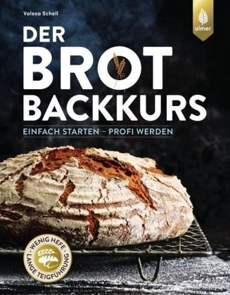 Der Brotbackkurs Verlag Eugen Ulmer