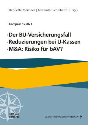Der BU-Versicherungsfall, Reduzierung bei U-Kassen, M&A: Risiko für bAV VVW GmbH