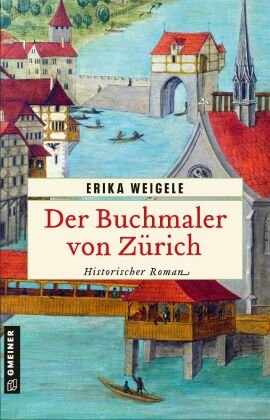 Der Buchmaler von Zürich Gmeiner-Verlag