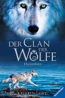 Der Clan der Wölfe 01: Donnerherz Lasky Kathryn