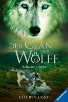 Der Clan der Wölfe 02: Schattenkrieger Lasky Kathryn