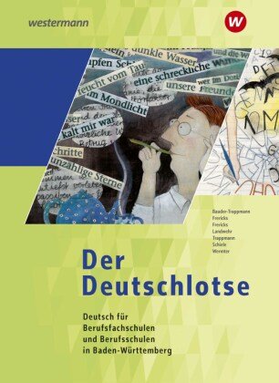 Der Deutschlotse- Deutsch für Berufsfachschulen und Berufsschulen in Baden-Württemberg Westermann Bildungsmedien