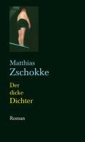 Der dicke Dichter Zschokke Matthias