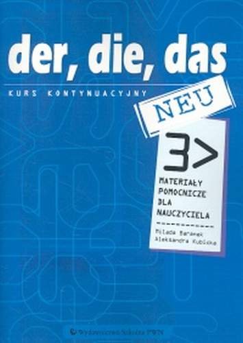 Der Die Das Neu 3. Materiały Pomocnicze dla Nauczyciela Kurs Kontynuacyjny Kubicka Aleksandra