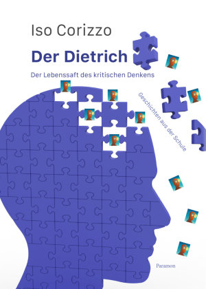 Der Dietrich - Der Lebenssaft des kritischen Denkens Europäische Verlagsgesellschaften