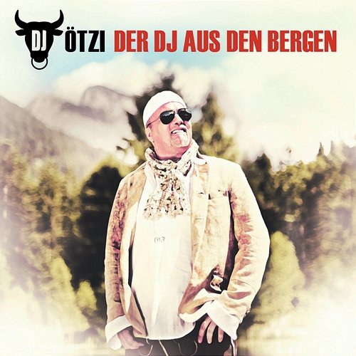 Der DJ aus den Bergen DJ Ötzi