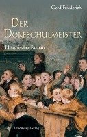 Der Dorfschulmeister Friederich Gerd