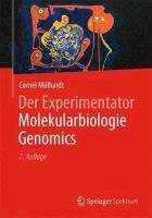 Der Experimentator Molekularbiologie / Genomics Mulhardt Cornel