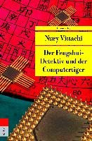 Der Fengshui-Detektiv und der Computertiger Nury Vittachi