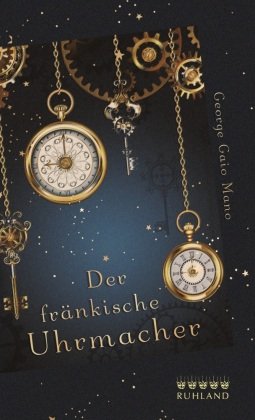 Der fränkische Uhrmacher Ruhland Verlag