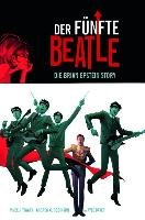 Der fünfte Beatle: Die Brian Epstein Story Tiwari Vivek J., Robinson Andrew C., Baker Kyle