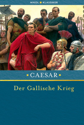 Der Gallische Krieg Nikol Verlag
