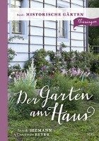 Der Garten am Haus - Historische Gärten Seemann Annette