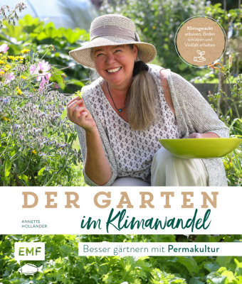 Der Garten im Klimawandel - Besser gärtnern mit Permakultur Edition Michael Fischer