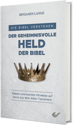 Der geheimnisvolle Held der Bibel Christliche Verlagsges. Dillenburg