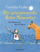 Der geheimnisvolle Ritter Namenlos Funke Cornelia, Meyer Kerstin