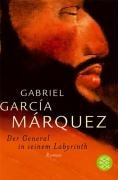 Der General in seinem Labyrinth Garcia Marquez Gabriel