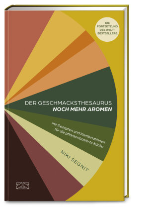Der Geschmacksthesaurus (Band 2) - noch mehr Aromen ZS - Ein Verlag der Edel Verlagsgruppe