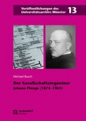 Der Gesellschaftsingenieur Johann Plenge (1874-1963) Aschendorff Verlag