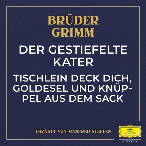 Der gestiefelte Kater / Tischlein deck dich, Goldesel und Knüppel aus dem Sack Brüder Grimm, Manfred Steffen
