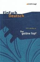 Der goldne Topf. EinFach Deutsch Textausgaben Hoffmann Ernst Theodor Amadeus, Jander Simon