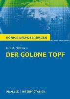 Der Goldne Topf. Textanalyse und Interpretation zu E.T.A. Hoffmann Hoffmann Ernst Theodor Amadeus