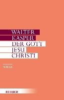 Der Gott Jesu Christi Kasper Walter
