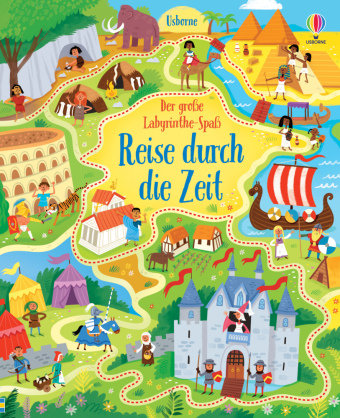 Der große Labyrinthe-Spaß: Reise durch die Zeit Usborne Verlag