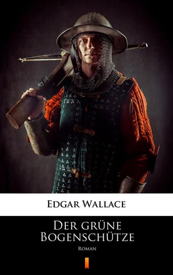 Der grüne Bogenschütze Edgar Wallace