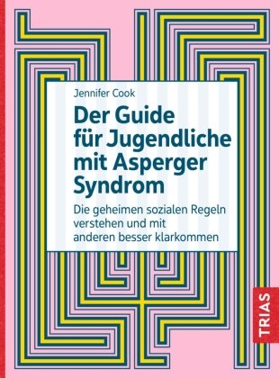 Der Guide für Jugendliche mit Asperger-Syndrom Trias