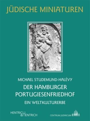 Der Hamburger Portugiesenfriedhof Hentrich & Hentrich