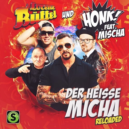 Der heisse Micha (Reloaded) Lorenz Büffel, Honk! feat. Mischa