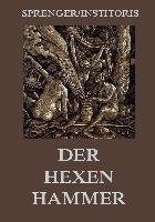 Der Hexenhammer: Malleus Maleficarum Sprenger Jakob, Institoris Heinrich