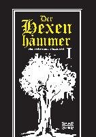 Der Hexenhammer: Malleus Maleficarum. Erster Teil Kramer Heinrich