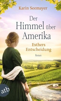 Der Himmel über Amerika - Esthers Entscheidung Aufbau Taschenbuch Verlag