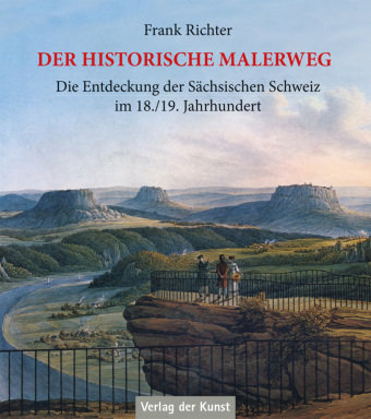 Der historische Malerweg Verlag der Kunst Dresden