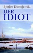 Der Idiot Fjodor Dostojewski