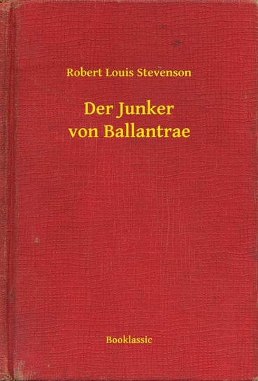 Der Junker von Ballantrae Stevenson Robert Louis