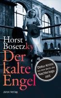 Der kalte Engel Bosetzky Horst