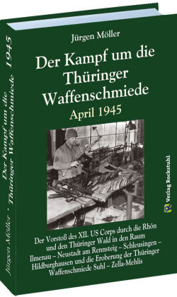 Der Kampf um die Thüringer Waffenschmiede April 1945 Rockstuhl