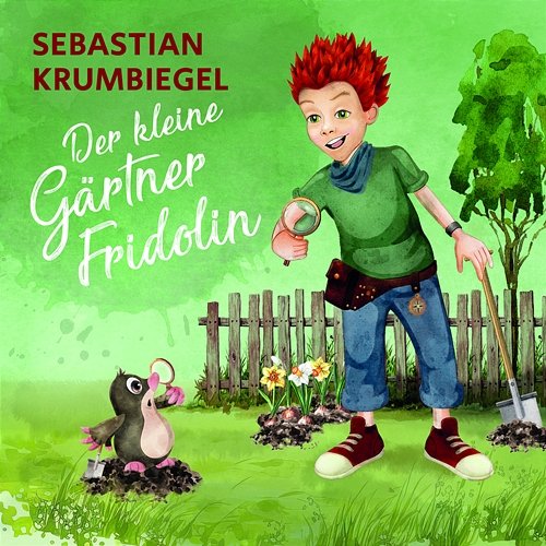 Der kleine Gärtner Fridolin Sebastian Krumbiegel