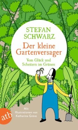 Der kleine Gartenversager Aufbau Taschenbuch Verlag